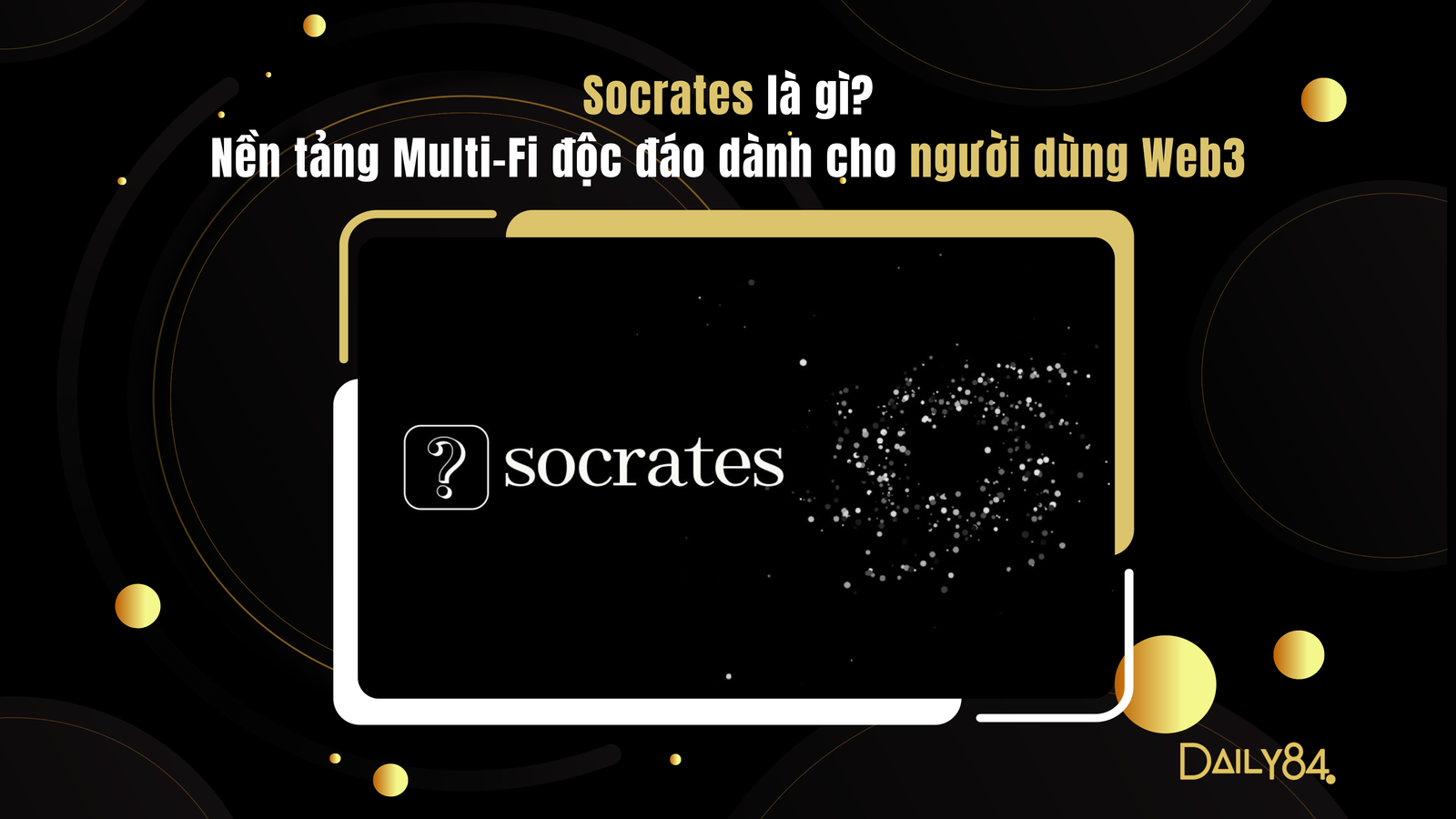 Socrates là gì? Nền tảng Multi-fi lý tưởng cho cộng đồng meme